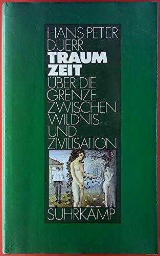 Traumzeit: Über die Grenze zwischen Wildnis und Zivilisation