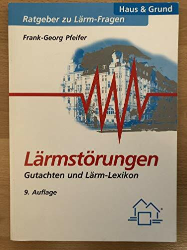 Lärmstörungen. Gutachten und Lärm-Lexikon