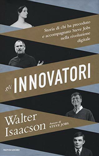 Gli innovatori. Storia di chi ha preceduto e accompagnato Steve Jobs nella rivoluzione digitale (Ingrandimenti) Gli innovatori. Storia di chi ha preceduto e accompagnato Steve Jobs nella rivoluzione digitale (Ingrandimenti)