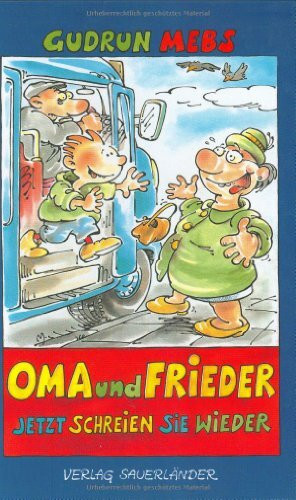 Oma und Frieder - jetzt schreien sie wieder!