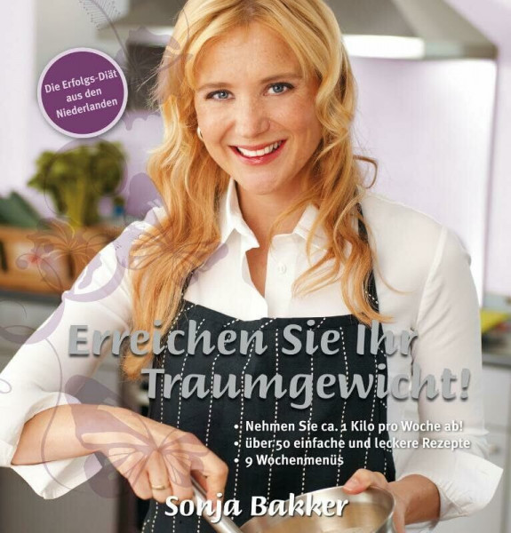 Erreichen Sie Ihr Traumgewicht!: Nehmen Sie ca. 1 Kilo pro Woche ab! Über 50 einfache und leckere Rezepte. 9 Wochenmenüs. Die Erfolgs-Diät aus den Niederlanden