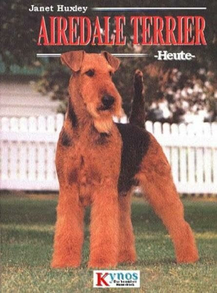 Airedale Terrier heute (Das besondere Hundebuch)