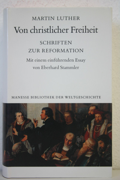 Von christlicher Freiheit. Schriften zur Reformation