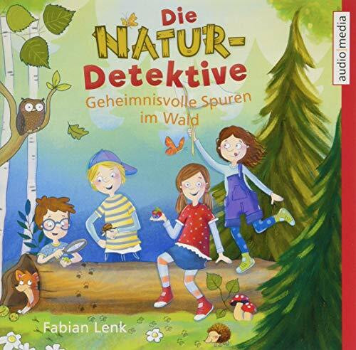 Die Natur-Detektive: Geheimnisvolle Spuren im Wald (Band 1)