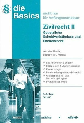 Basics Zivilrecht 2. Gesetzliche Schuldverhältnisse und Sachenrecht