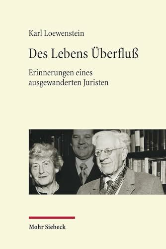 Des Lebens Überfluß: Erinnerungen eines ausgewanderten Juristen