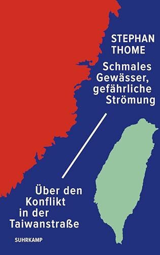 Schmales Gewässer, gefährliche Strömung: Über den Konflikt in der Taiwanstraße | Ein kompakter Überblick von dem Taiwan-Experten zu den Spannungen zwischen den Supermächten USA und China