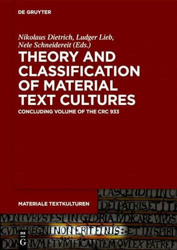 Theory and Classification of Material Text Cultures: Concluding Volume of the CRC 933 (Materiale Textkulturen, 46.2)