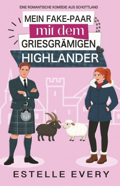 Mein Fake-Paar mit dem griesgrämigen Highlander: Eine romantische Komödie aus Schottland (Chaos in den Highlands)