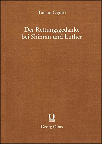 Der Rettungsgedanke bei Shinran und Luther: Eine religionsvergleichende Untersuchung