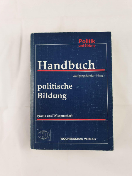 Handbuch politische Bildung. Praxis und Wissenschaft