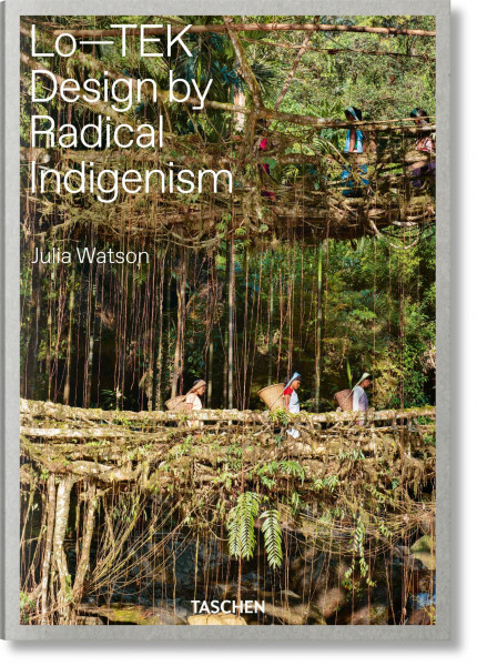 Julia Watson: Lo―TEK. Design by Radical Indigenism (Varia)