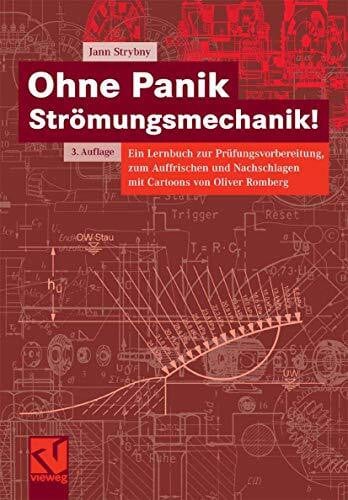 Ohne Panik Strömungsmechanik!: Ein Lernbuch zur Prüfungsvorbereitung, zum Auffrischen und Nachschlagen mit Cartoons von Oliver Romberg