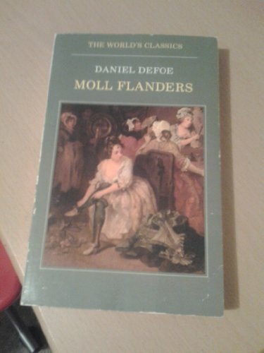 Moll Flanders, English edition: The Fortunes and Misfortunes. Ed. with an Introduction and Notes by G. A. Starr (Oxford World’s Classics)
