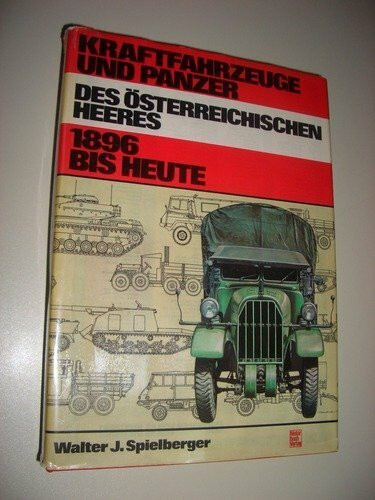 Kraftfahrzeuge und Panzer des Österreichischen Heeres 1896 bis heute