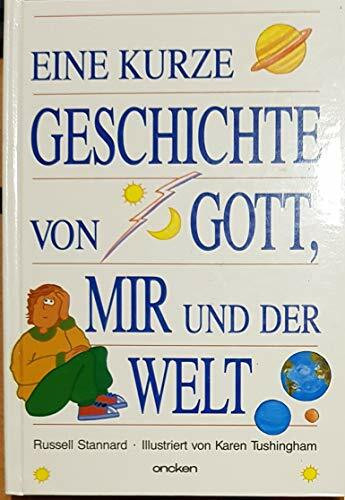 Die kurze Geschichte von Gott, mir und der Welt