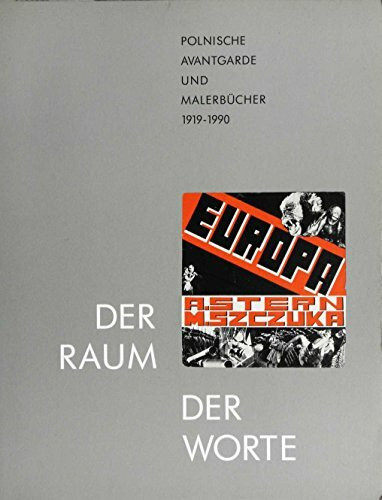 Der Raum der Worte - Polnische Avantgarde und Malerbücher 1919-1990