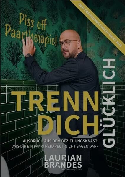 TRENN DICH GLÜCKLICH: AUSBRUCH AUS DEM BEZIEHUNGSKNAST