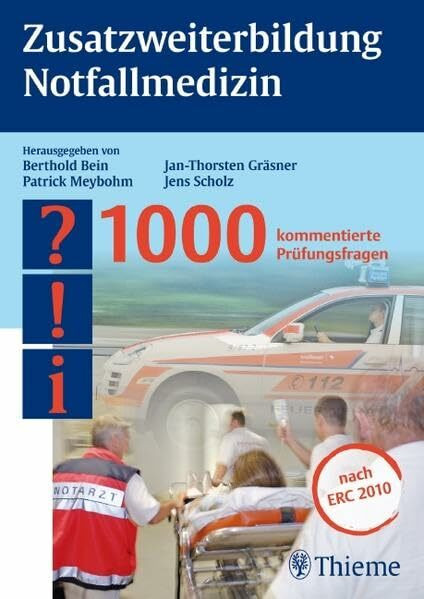 Zusatzweiterbildung Notfallmedizin: 1000 kommentierte Prüfungsfragen