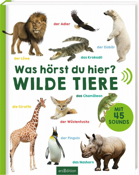 Was hörst du hier? – Wilde Tiere: Mit 50 Sounds | Hochwertiges Soundbuch mit realistischen Sounds für Kinder ab 24 Monaten (Mein großes Geräuschebuch)