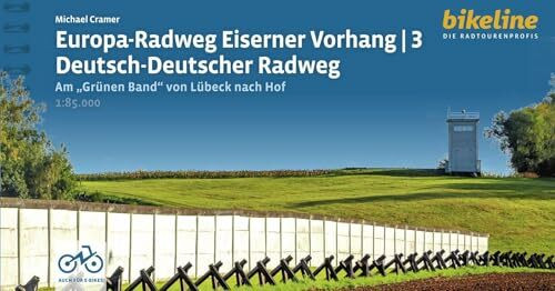 Europa-Radweg Eiserner Vorhang / Europa-Radweg Eiserner Vorhang 3 Deutsch-Deutscher Radweg: Am "Grünen Band" von Lübeck nach Hof, 1.100 km, 1:85.000, ... LiveUpdate (Bikeline Radtourenbücher)