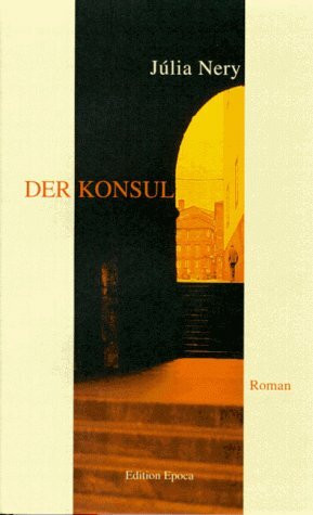 Der Konsul: Roman