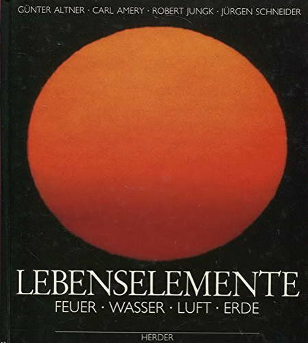 Lebenselemente. Feuer, Wasser, Luft, Erde