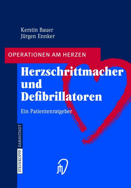 Herzschrittmacher und Defibrillatoren: Ein Patientenratgeber (Operationen am Herzen) (German Edition)