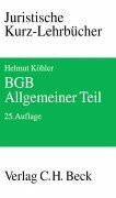 BGB Allgemeiner Teil: Ein Studienbuch (Kurzlehrbücher für das Juristische Studium)
