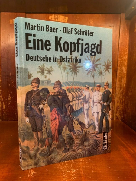 Eine Kopfjagd. Deutsche in Ostafrika. Spuren kolonialer Herrschaft