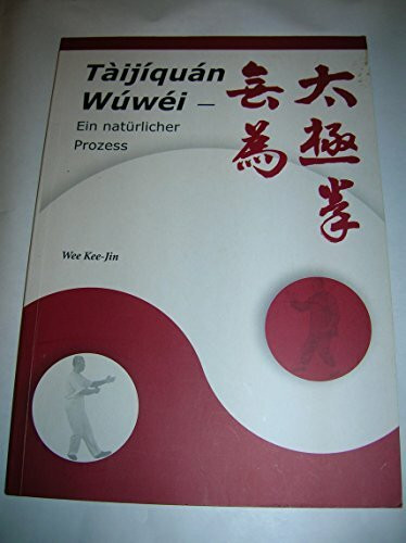 Tàijíquán Wúwéi - Ein natürlicher Prozess