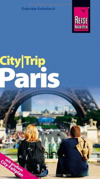 Reise Know-How CityTrip Paris: Reiseführer mit Faltplan