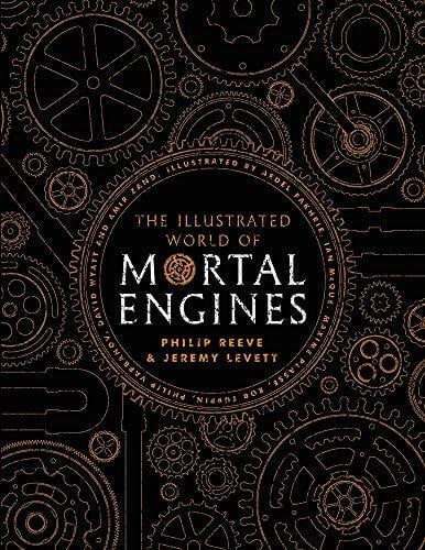 The Illustrated World of Mortal Engines (Mortal Engines Quartet)