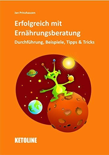 Erfolgreich mit Ernährungsberatung. Durchführung, Beispiele, Tipps & Tricks