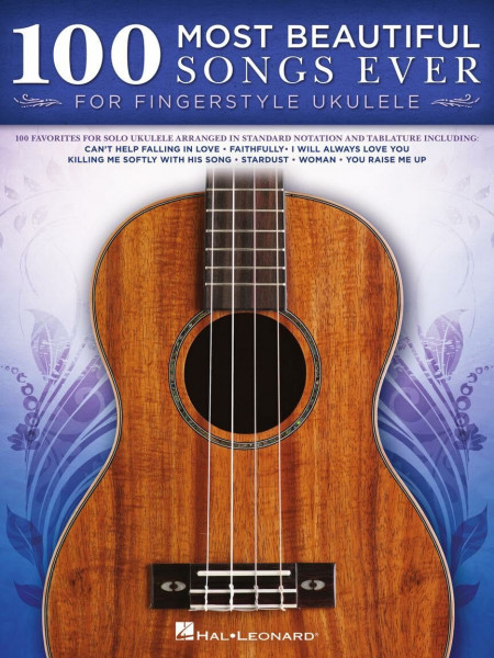 100 Most Beautiful Songs Ever for Fingerstyle Ukulele | Solo Ukulele Songbook mit TAB und Standardnotation | 100 zeitlose Songs für Fingerstyle Ukulele | Für Unterricht Übung und Bühne