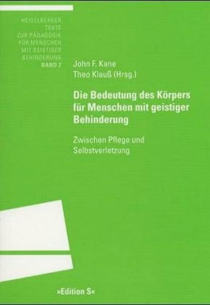 Die Bedeutung des Körpers für Menschen mit geistiger Behinderung: Zwischen Pflege und Selbstverletzung