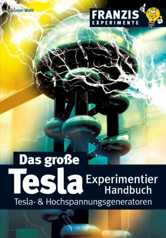 Das grosse Tesla Experimentierhandbuch