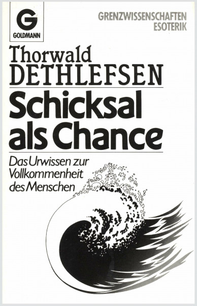 Schicksal als Chance: Das Urwissen zur Vollkommenheit des Menschen
