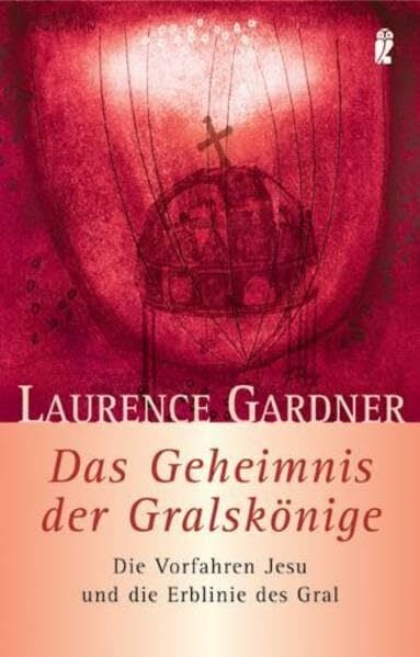 Das Geheimnis der Gralskönige: Die Vorfahren Jesu und die Erblinie des Gral (Ullstein Esoterik) Das Geheimnis der Gralskönige: Die Vorfahren Jesu und die Erblinie des Gral (Ullstein Esoterik)