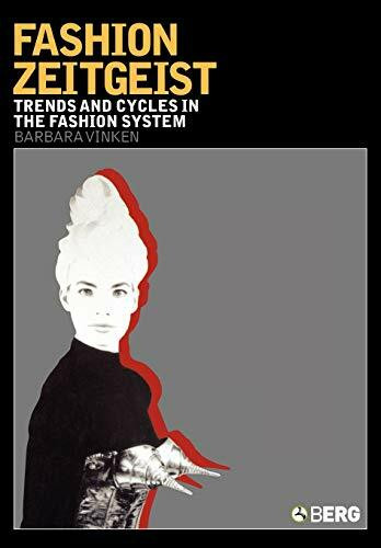 Fashion Zeitgeist: Trends and Cycles in the Fashion System