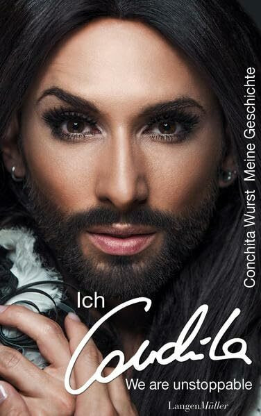 Ich, Conchita: Meine Geschichte. We are unstoppable