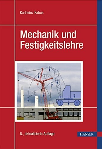 Mechanik und Festigkeitslehre