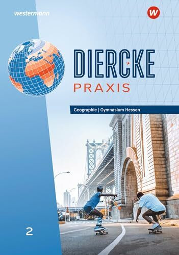Diercke Praxis SI - Arbeits- und Lernbuch: Ausgabe 2024 für Gymnasien in Hessen: Schulbuch 2