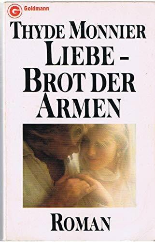 Liebe, Brot der Armen. Roman