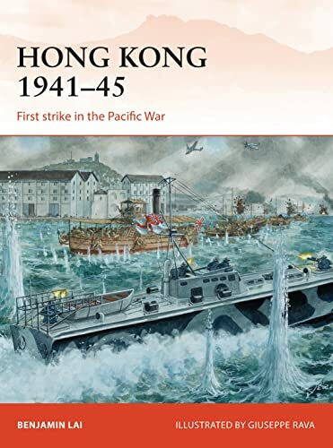 Hong Kong 1941–45: First strike in the Pacific War (Campaign, Band 263)