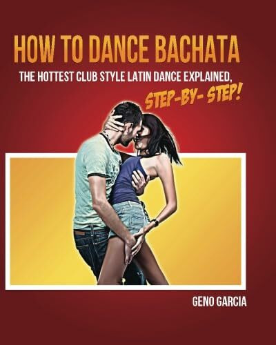 How to Dance BACHATA: The Hottest Club Style Latin Dance Explained Step by Step!
