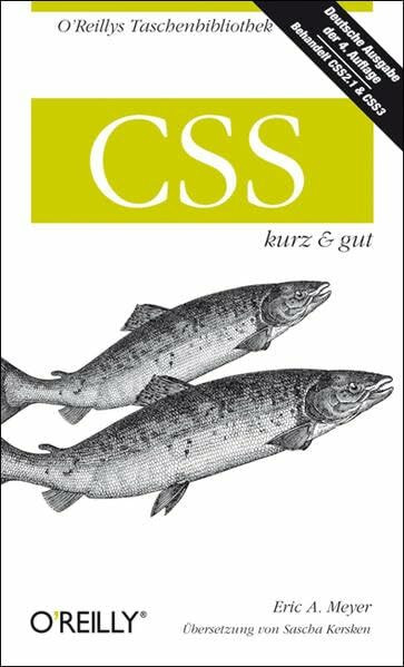 CSS - kurz & gut: Behandelt CSS2.1 & CSS3 (O'Reillys Taschenbibliothek)