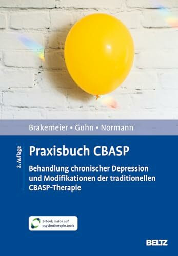 Praxisbuch CBASP: Behandlung chronischer Depression und Modifikationen der traditionellen CBASP-Therapie. Mit E-Book inside, Arbeitsmaterial und 170 Min. Lehrvideos online