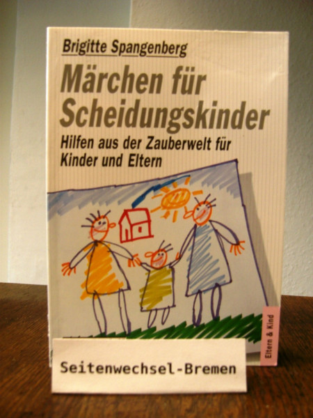 Märchen für Scheidungskinder. Hilfen aus der Zauberwelt für Kinder und Eltern.