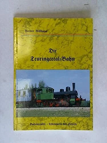 Die Teuringertal-Bahn. Bodenseeobst - Lebensnerv der Strecke